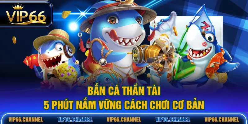Bắn Cá Thần Tài