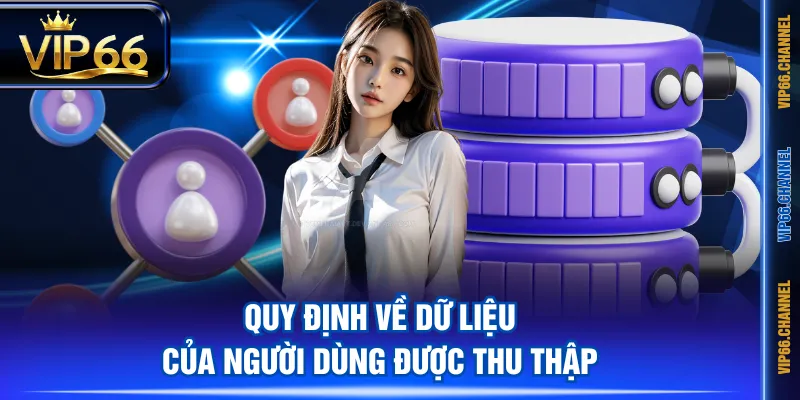 Quy định về dữ liệu của người dùng được thu thập