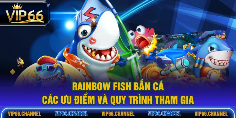 Rainbow Fish Bắn Cá
